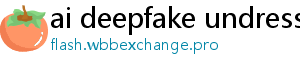 ai deepfake undress